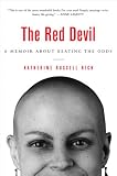 The Red Devil: A Memoir About Beating the Odds (0609803247) by Rich, Katherine Russell Rich, Katherine Russell: The Red Devil: A Memoir About Beating the Odds