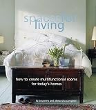 Spaces for Living : How to Create Multifunctional Rooms for Today's Homes (0609803557) by Campbell, Alexandra Campbell, Alexandra: Spaces for Living : How to Create Multifunctional Rooms for Today's Homes