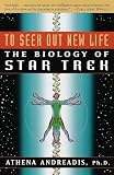 To Seek Out New Life : The Biology of Star Trek (0609804219) by Andreadis, Athena Andreadis, Athena: To Seek Out New Life : The Biology of Star Trek