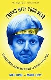 Tricks With Your Head: Hilarious Magic Tricks and Stunts to Disgust and Delight (0609805916) by Levy, Mark Levy, Mark: Tricks With Your Head: Hilarious Magic Tricks and Stunts to Disgust and Delight