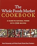 The Whole Foods Market Cookbook: A Guide to Natural Foods With 350 Recipes (0609806440) by Petusevsky, Steve Petusevsky, Steve: The Whole Foods Market Cookbook: A Guide to Natural Foods With 350 Recipes