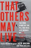 That Others May Live: The True Story of the PJs, the Real Life Heros of the Perfect Storm (0609806769) by Brehm, Jack Brehm, Jack: That Others May Live: The True Story of the PJs, the Real Life Heros of the Perfect Storm