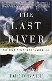 Balf, Todd: The Last River: The Tragic Race for Shangri-LA Balf, Todd: The Last River: The Tragic Race for Shangri-LA