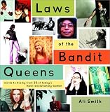 Smith, Ali: Laws of the Bandit Queens : Words to Live by from 35 of Today's Most Revolutionary Women