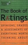 The Book of Ratings : Opinions, Grades, and Assessments of Everything Worth Thinking About (0609808524) by Sjoberg, L. Fitzgerald Sjoberg, L. Fitzgerald: The Book of Ratings : Opinions, Grades, and Assessments of Everything Worth Thinking About