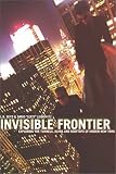 Invisible Frontier: Exploring the Tunnels, Ruins, and Rooftops of Hidden New York (0609809318) by Deyo, L. B. Deyo, L. B.: Invisible Frontier: Exploring the Tunnels, Ruins, and Rooftops of Hidden New York