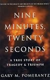 Nine Minutes, Twenty Seconds: A True Story of Tragedy and Triumph (0609810162) by Pomerantz, Gary M. Pomerantz, Gary M.: Nine Minutes, Twenty Seconds: A True Story of Tragedy and Triumph