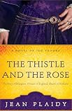 Plaidy, Jean: The Thistle and the Rose Plaidy, Jean: The Thistle and the Rose