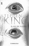 King, Stephen: Ojos de Fuego King, Stephen: Ojos de Fuego