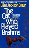 Braun, Lilian Jackson: The Cat Who Played Brahms Braun, Lilian Jackson: The Cat Who Played Brahms