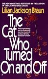 Braun, Lilian Jackson: The Cat Who Turned on and Off Braun, Lilian Jackson: The Cat Who Turned on and Off