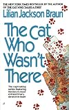Braun, Lilian Jackson: The Cat Who Wasn't There Braun, Lilian Jackson: The Cat Who Wasn't There
