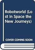 Gardner, J. J.: Robotworld Gardner, J. J.: Robotworld