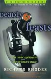 Rhodes, Richard: Deadly Feasts Rhodes, Richard: Deadly Feasts