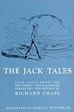 Chase, Richard: The Jack Tales: Folk Tales from the Southern Appalachians Chase, Richard: The Jack Tales: Folk Tales from the Southern Appalachians