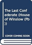 Morris, Gilbert: The Last Confederate Morris, Gilbert: The Last Confederate