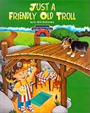 Granowsky, Alvin: Three Billy Goats Gruff/Just a Friendly Old Troll
