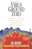 Regis, Edward: Virus Ground Zero