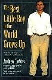 Tobias, Andrew: The Best Little Boy in the World Grows Up Tobias, Andrew: The Best Little Boy in the World Grows Up