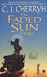 Cherryh, C. J.: The Faded Sun Trilogy: Kesrith / Shon'Jir / Kutath