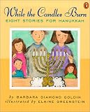 Goldin, Barbara D.: While the Candles Burn