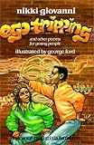 Giovanni, Nikki: Egotripping and Other Poems for Young People Giovanni, Nikki: Egotripping and Other Poems for Young People