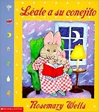 Wells, Rosemary: Leale a Su Conejito/Read to your bunny