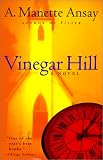 Ansay, A. Manette: Vinegar Hill Ansay, A. Manette: Vinegar Hill