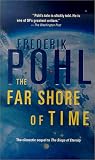 Pohl, Frederik: The Far Shore of Time