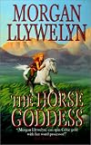 Llywelyn, Morgan: The Horse Goddess