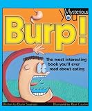 Swanson, Diane: Burp! the Most Interesting Book You'll Ever Read About Eating Swanson, Diane: Burp! the Most Interesting Book You'll Ever Read About Eating