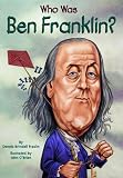 Fradin, Dennis Brindell: Who Was Benjamin Franklin? Fradin, Dennis Brindell: Who Was Benjamin Franklin?
