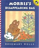 Wells, Rosemary: Morris's Disappearing Bag