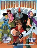 Hart, Christopher: Manga Mania: How to Draw Japanese Comics