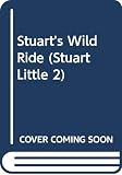 Lakin, Patricia: Stuart's Wild Ride