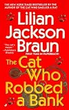 Braun, Lilian Jackson: The Cat Who Robbed a Bank Braun, Lilian Jackson: The Cat Who Robbed a Bank