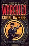 Lowachee, Karin: Warchild Lowachee, Karin: Warchild