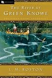 Boston, L. M.: The River at Green Knowe: Library Edition Boston, L. M.: The River at Green Knowe: Library Edition