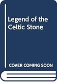 Phillips, Michael: Legend of the Celtic Stone