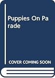 Dadey, Debbie: Puppies On Parade Dadey, Debbie: Puppies On Parade