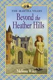 Wiley, Melissa: Beyond the Heather Hills