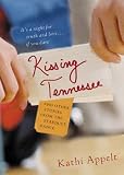 Appelt, Kathi: Kissing Tennessee and Other Stories from the Stardust Dance Appelt, Kathi: Kissing Tennessee and Other Stories from the Stardust Dance