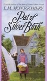 Montgomery, L.M.: Pat of Silver Bush Montgomery, L.M.: Pat of Silver Bush