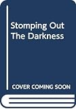 Anderson, Neil T.: Stomping Out The Darkness