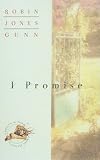 Gunn, Robin Jones: I Promise