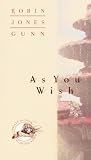 Gunn, Robin Jones: As You Wish