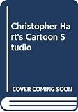 Hart, Christopher: Christopher Hart's Cartoon Studio