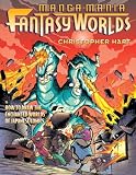 Hart, Christopher: Manga Mania Fantasy Worlds