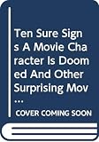 Roeper, Richard: Ten Sure Signs A Movie Character Is Doomed And Other Surprising Movie Lists