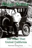 Scott, Harrison Irving: Ridge Route: The Road That United California